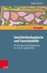 Geschlechtsdysphorie und Transidentität -  Heiko Dietrich