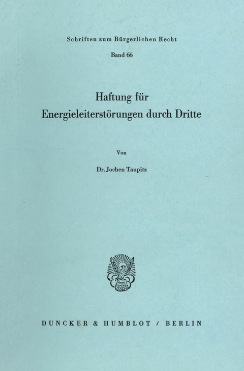 Haftung für Energieleiterstörungen durch Dritte. -  Jochen Taupitz