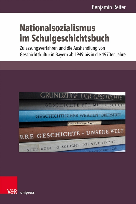 Nationalsozialismus im Schulgeschichtsbuch -  Benjamin Reiter