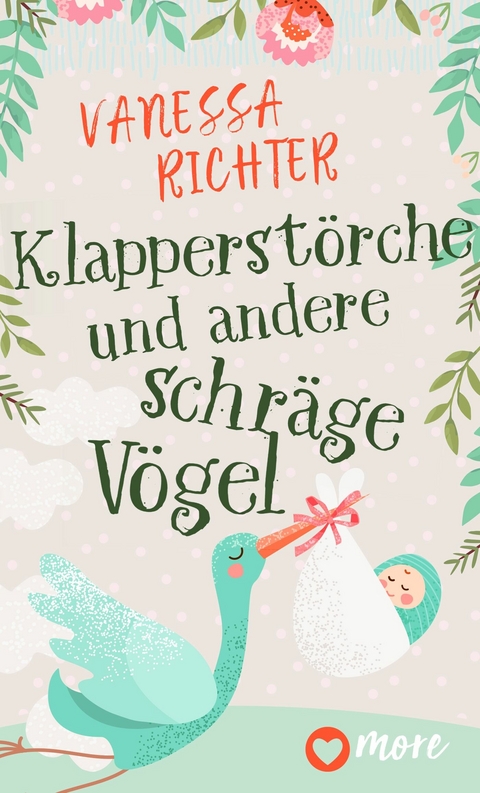 Klapperstörche und andere schräge Vögel - Vanessa Richter