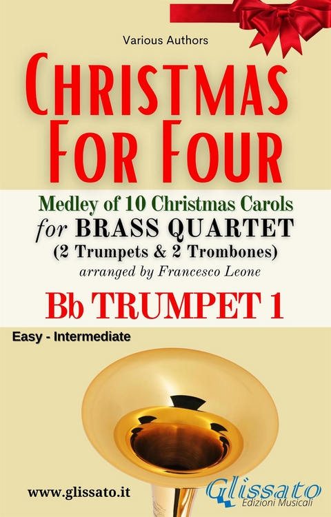 Bb Trumpet 1 part - Brass Quartet Medley "Christmas for Four" - Various authors, Christmas Carols, a cura di Francesco Leone