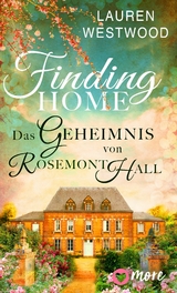 Finding Home - Das Geheimnis von Rosemont Hall -  Lauren Westwood