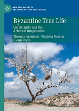 Byzantine Tree Life - Thomas Arentzen, Virginia Burrus, Glenn Peers