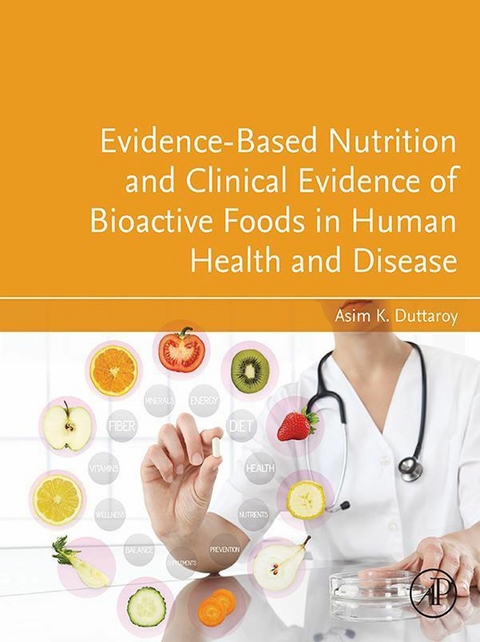 Evidence-Based Nutrition and Clinical Evidence of Bioactive Foods in Human Health and Disease -  Asim K. Duttaroy