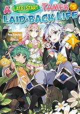 A Late-Start Tamer’s Laid-Back Life: Volume 1 - Yuu Tanaka