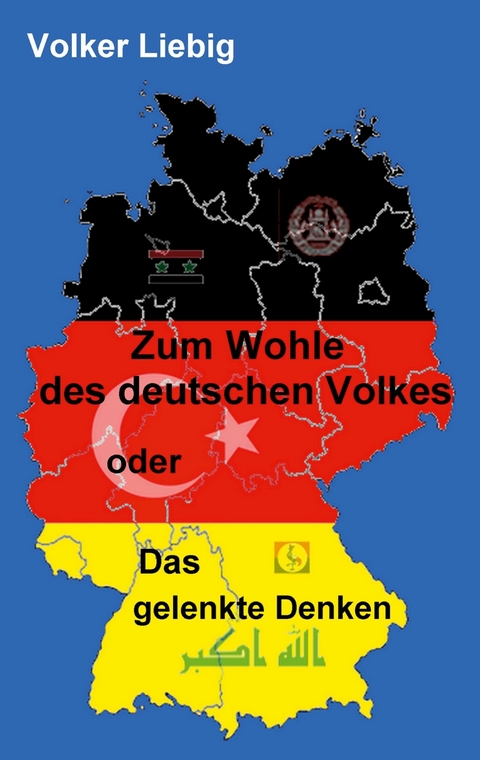 Zum Wohle des deutschen Volkes - Volker Liebig