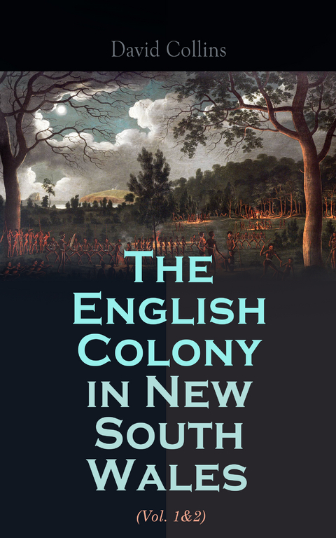 The English Colony in New South Wales (Vol. 1&2) - David Collins