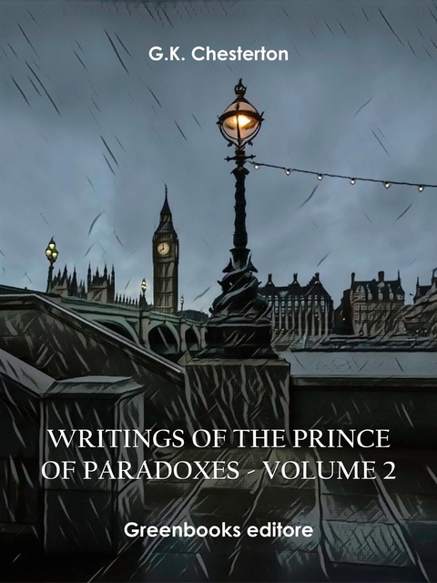 Writings of the Prince of Paradoxes - Volume 2 - G.K. Chesterton