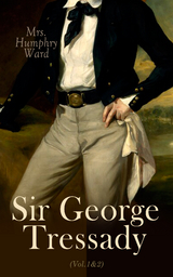 Sir George Tressady (Vol.1&2) - Mrs. Humphry Ward