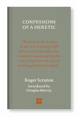 CONFESSIONS OF A HERETIC -  Roger Scruton