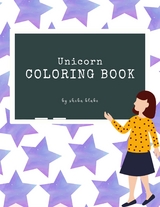 Unicorn Coloring Book for Kids Ages 6+ (Printable Version) - Sheba Blake