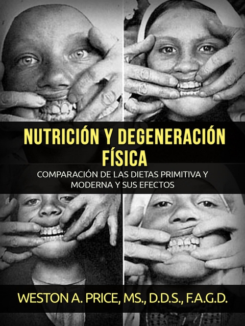Nutrición y degeneración física (Traducido) - Weston A. Price