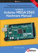 Ultimate Arduino Mega 2560 Hardware Manual - Warwick A. Smith