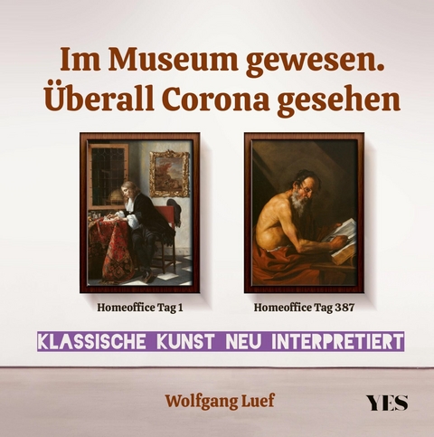 Im Museum gewesen. Überall Corona gesehen - Wolfgang Luef