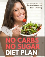 No Carbs No Sugar Diet Plan -  Bruce Ackerberg