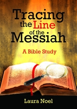 Tracing the Line of the Messiah -  Laura Noel