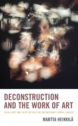 Deconstruction and the Work of Art -  Martta Heikkila