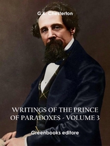 Writings of the Prince of Paradoxes - Volume 3 - G.K. Chesterton