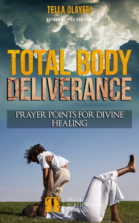 Total Body Deliverance -  Tella Olayeri