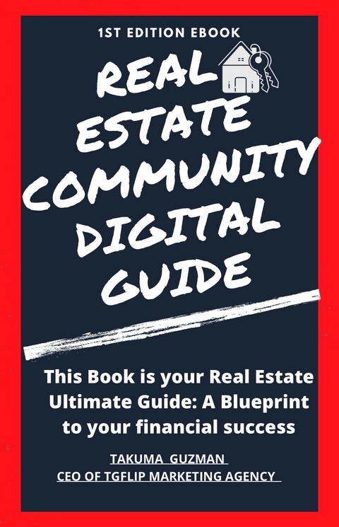 Real Estate Community Digital Guide Book 1st Edition -  Takuma Guzman