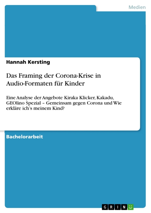 Das Framing der Corona-Krise in Audio-Formaten für Kinder - Hannah Kersting