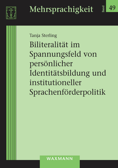 Biliteralität im Spannungsfeld von persönlicher Identitätsbildung und institutioneller Sprachenförderpolitik -  Tanja Sterling