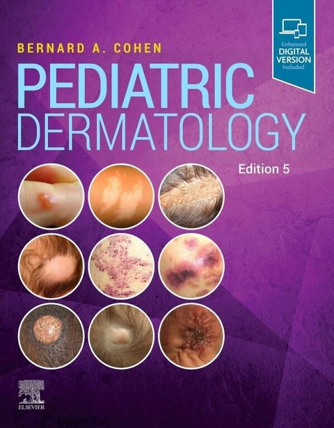 Pediatric Dermatology E-Book -  Bernard A Cohen