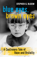 Blue Eyes, Brown Eyes - Stephen G. Bloom