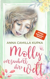 Molly verzaubert ihre Welt - Anna Kupka