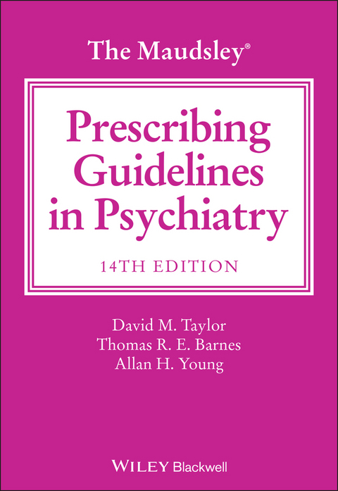 The Maudsley Prescribing Guidelines in Psychiatry - David M. Taylor, Thomas R. E. Barnes, Allan H. Young