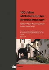 100 Jahre Mittelalterliches Kriminalmuseum - 