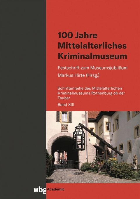 100 Jahre Mittelalterliches Kriminalmuseum - 