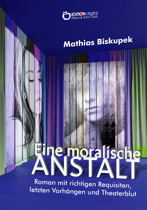 EINE MORALISCHE ANSTALT - Matthias Biskupek