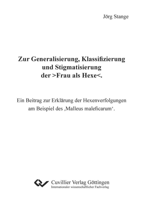 Zur Generalisierung, Klassifizierung und Stigmatisierung der >Frau als Hexe<. -  Jörg Stange