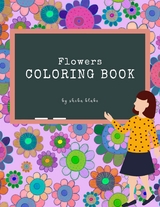 Flowers Coloring Book for Kids Ages 3+ (Printable Version) - Sheba Blake