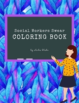 How Social Workers Swear Coloring Book for Adults (Printable Version) - Sheba Blake