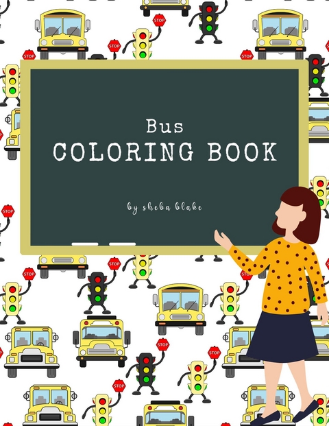 Bus Coloring Book for Kids Ages 3+ (Printable Version) - Sheba Blake