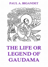 The Life Or Legend Of Gaudama, Volume 1 - Paul Ambroise Bigandet