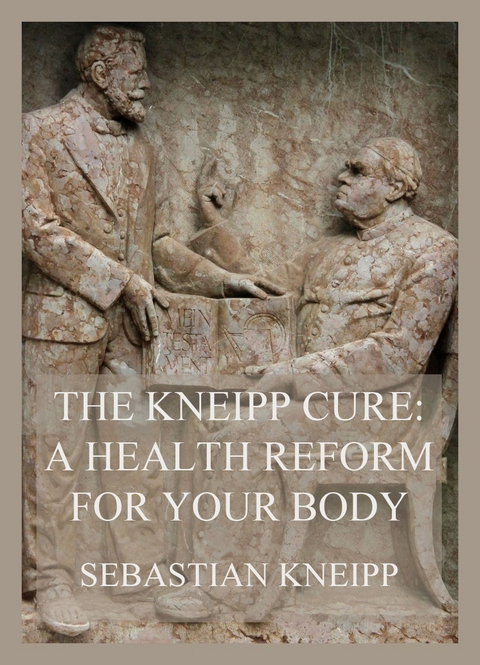 The Kneipp Cure - Sebastian Kneipp