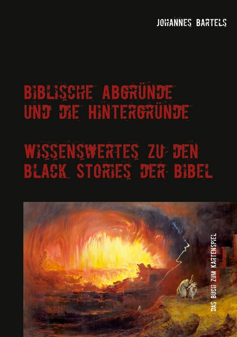 Biblische Abgründe und die Hintergründe - Johannes Bartels