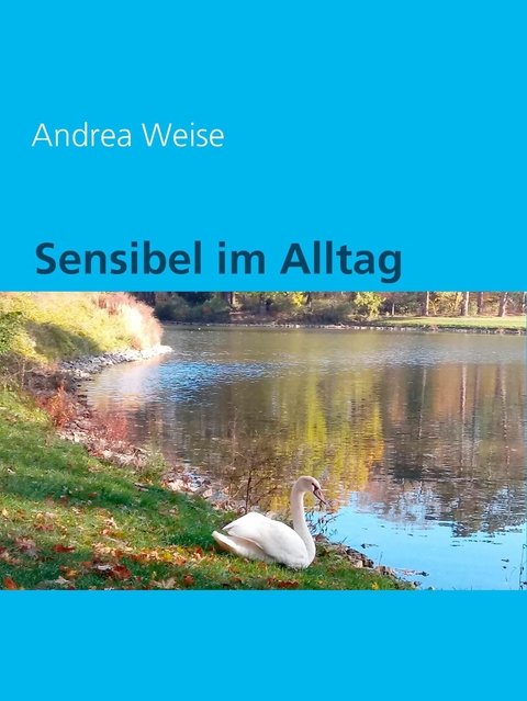 Sensibel im Alltag - Andrea Weise