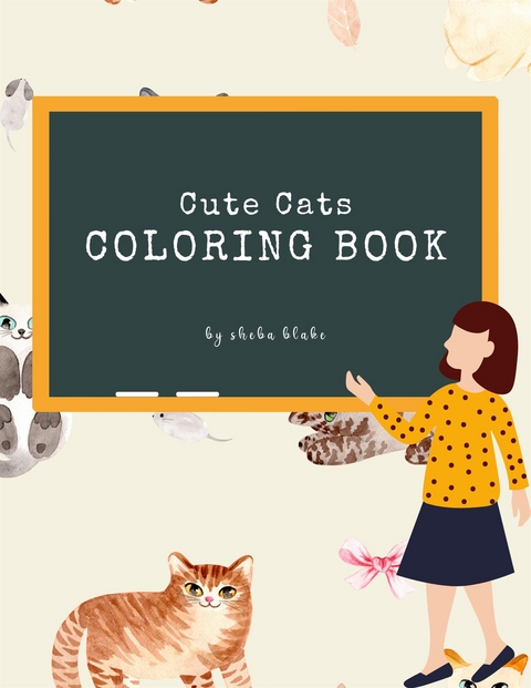 Cute Cats and Kittens Coloring Book for Kids Ages 3+ (Printable Version) - Sheba Blake