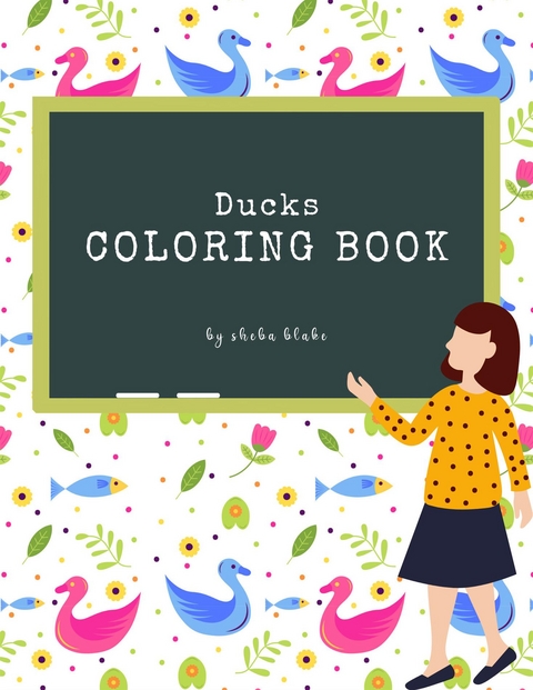 Ducks Coloring Book for Kids Ages 3+ (Printable Version) - Sheba Blake