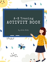 A-Z Tracing and Color Activity Book for Kids Ages 3+ (Printable Version) - Sheba Blake