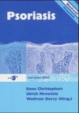 Psoriasis - auf einen Blick - Christophers, Enno; Mrowietz, Ulrich; Sterry, Wolfram