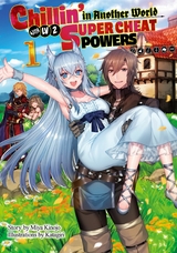 Chillin’ in Another World with Level 2 Super Cheat Powers: Volume 1 (Light Novel) - Miya Kinojo