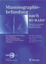 Mammographiebefundung nach BI-RADS (TM). Illustrierte Anleitung zur einheitlichen Befunderstellung - 