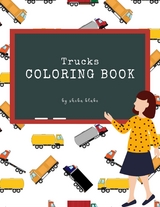 Trucks Coloring Book for Kids Ages 3+ (Printable Version) - Sheba Blake