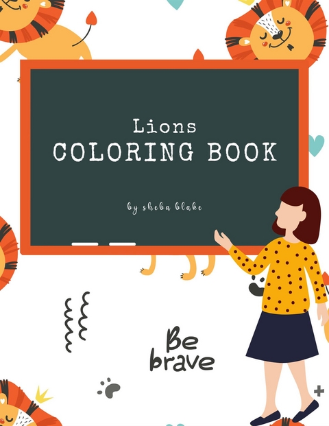 Lions Coloring Book for Kids Ages 3+ (Printable Version) - Sheba Blake
