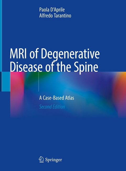 MRI of Degenerative Disease of the Spine - Paola D'Aprile, Alfredo Tarantino